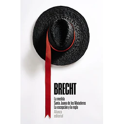 La medida. Santa Juana de los Mataderos. La excepción y la regla: Teatro completo, 4