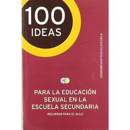 100 Ideas para la educación sexual en la escuela secundaria