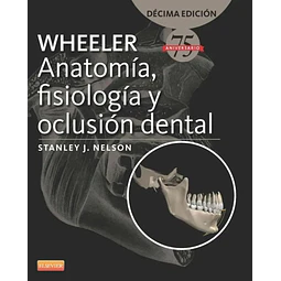 Anatomía, fisiología y oclusión dental Wheeler