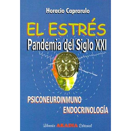 El Estrés pandemia del siglo XXI Psiconeuroinmuno Endocrinología