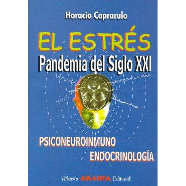 El Estrés pandemia del siglo XXI Psiconeuroinmuno Endocrinología