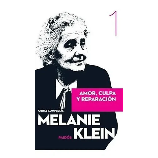 Amor, culpa y reparación Obras completas 1