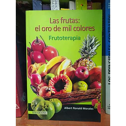 Las Frutas : El Oro de Mil Colores Frutoterapia