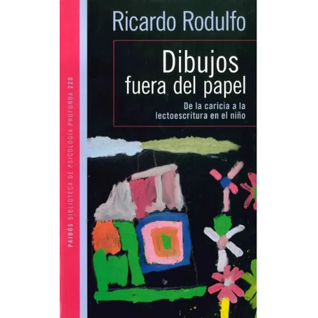 Dibujos fuera del papel. De la caricia a la lectoescritura del niño.