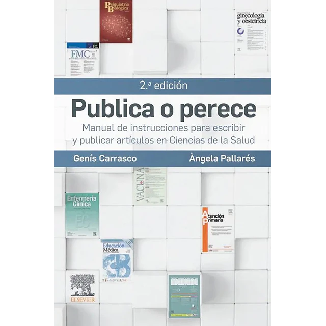 Publica o perece. Manual de instrucciones para escribir y publicar artículos en Ciencias de la Salud