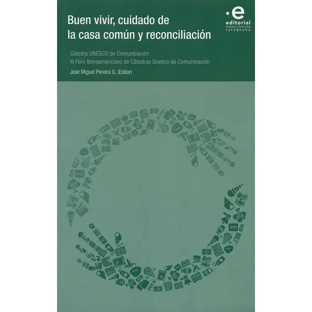 Buen Vivir, cuidado de la casa común y reconciliación