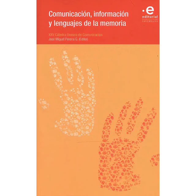 Comunicación Información y Lenguajes de la Memoria