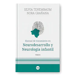 Manual de tratamiento en Neurodesarrollo y Neurología Infantil  Tomo II