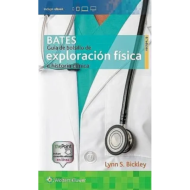 Guía de bolsillo de Exploración Física e Historia Clínica Bates