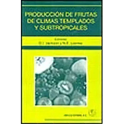 Producción de frutas de climas templados y subtropicales