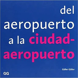 Del aeropuerto a la ciudad-aeropuerto