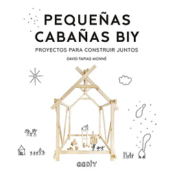 Pequeñas Cabañas BIY Proyectos para construir juntos
