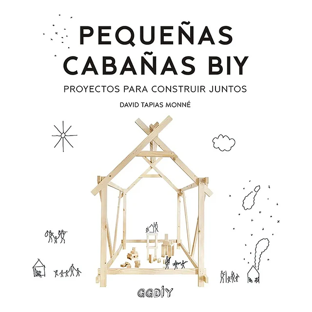 Pequeñas Cabañas BIY Proyectos para construir juntos
