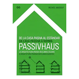 PASSIVHAUS De la casa pasiva al estándar La arquitectura pasiva en climas cálidos