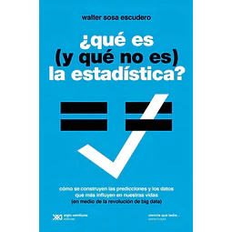 ¿Qué es y (qué no es ) la estadística?. como se construyen las predicciones y los datos que más