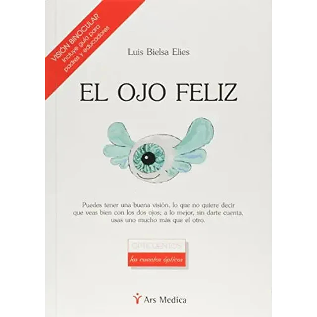El ojo feliz. Visión binocular. Incluye guía para padres y educadores