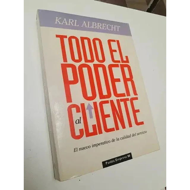 Todo el poder al cliente : nuevo imperativo de calidad del servicio