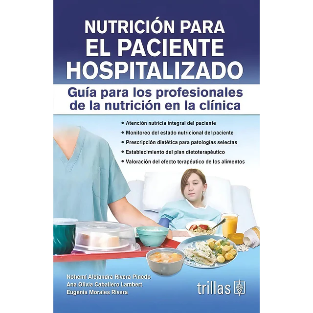 Nutrición para El Paciente Hospitalizado.Guía para los profesionales de la nutrición en la clínica