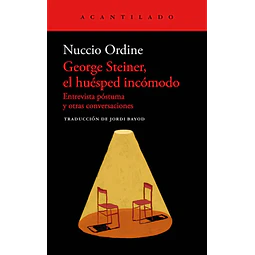 George Steiner, el huésped incómodo. Entrevista póstuma y otras conversaciones