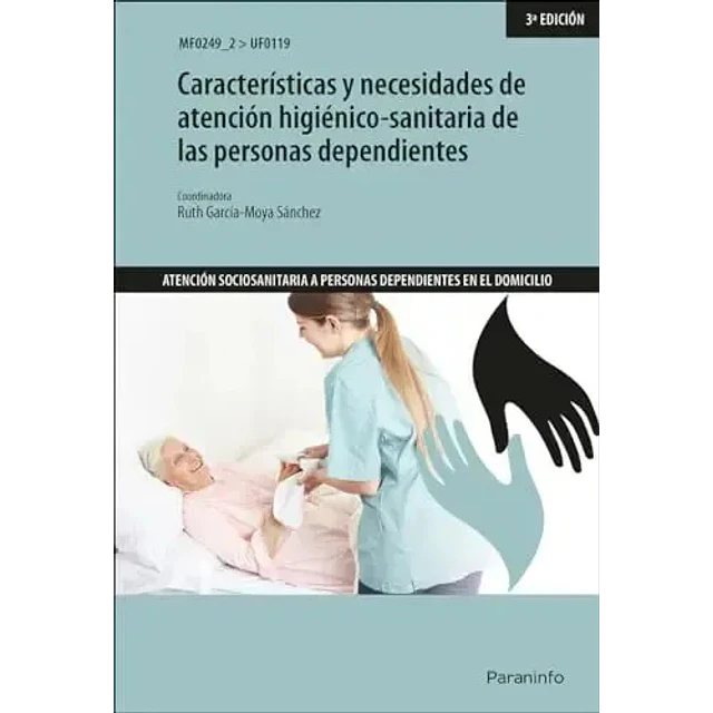 Características y necesidades de atención higiénico - sanitaria de las personales dependientes.