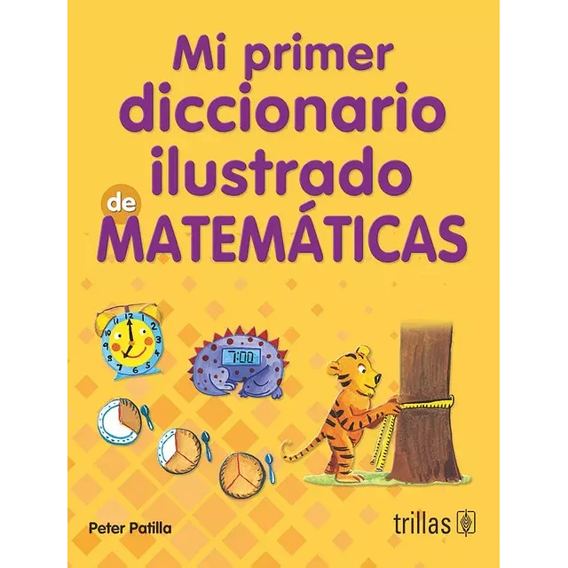 Mi Primer Diccionario Ilustrado de Matematicas