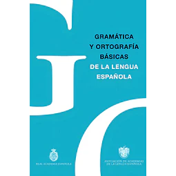 Gramática y Ortografía Básicas de la lengua española
