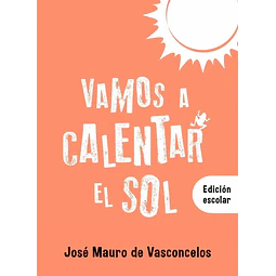 Vamos a calentar el sol