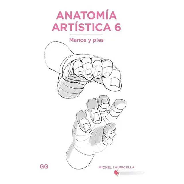 Anatomía Artística 6 Manos y Pies