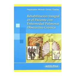 Rehabilitación Integral en el Paciente con Enfermedad Pulmonar Obstructiva Crónica