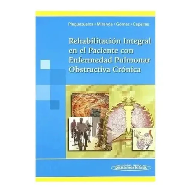Rehabilitación Integral en el Paciente con Enfermedad Pulmonar Obstructiva Crónica