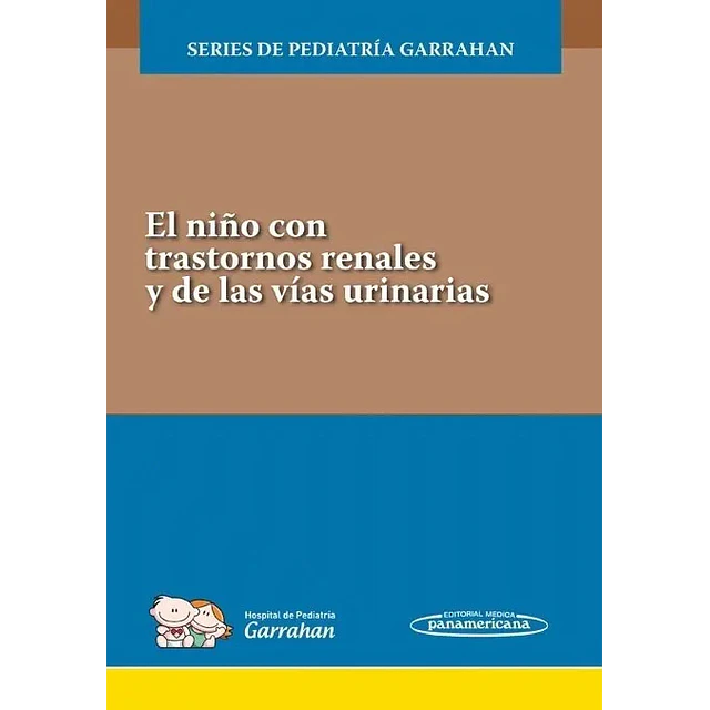 El niño con trastornos renales y de las vias urinarias