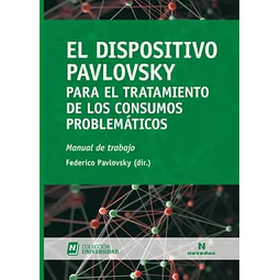 El dispositivo Pavlovsky para el tratamiento de los consumos problemáticos