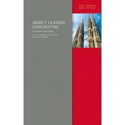 Gaudí y la Razón Constructiva