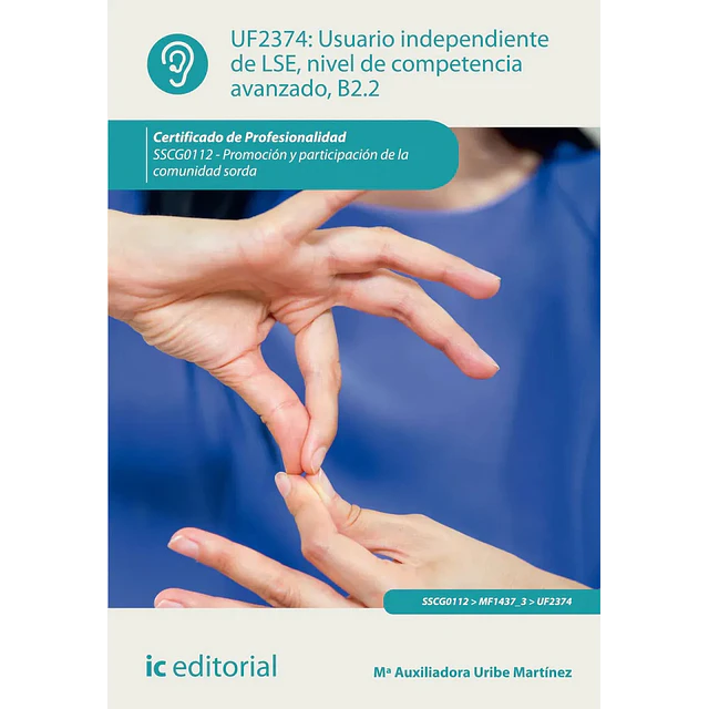 Usuario Independiente de LSE, Nivel de Competencia Avanzado, B2.2