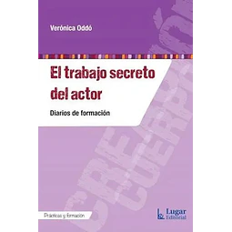 El trabajo secreto del actor. Diarios de formación