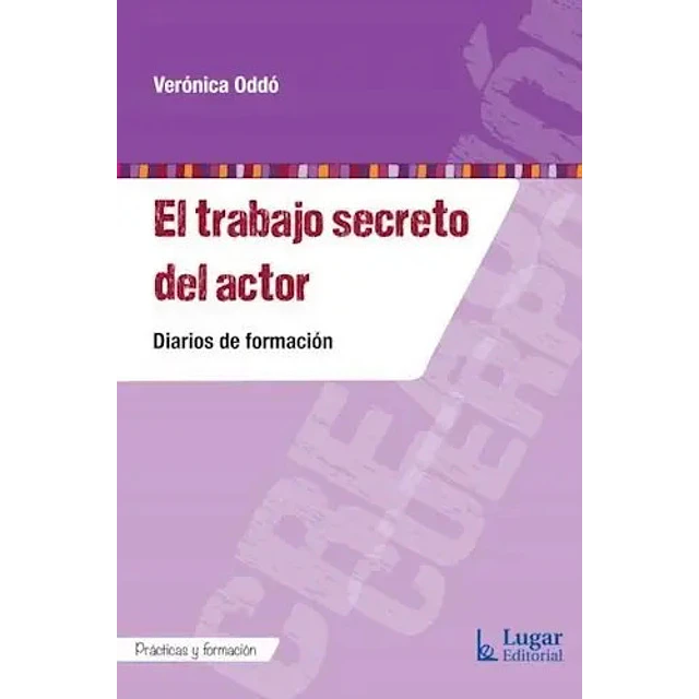 El trabajo secreto del actor. Diarios de formación