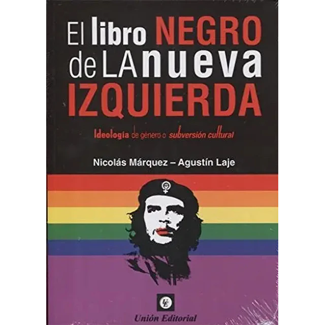 El libro negro de la nueva izquierda. Ideología de género o subversión cultural