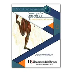 Desempeño  Muscular y Rango de Movimiento Guía Práctica para examen de Tomo 2