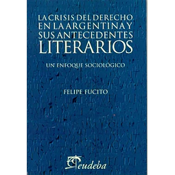 La crisis del derecho en la argentina y sus antecedentes Literarios