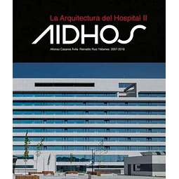 La Arquitectura del hospital II AIDHOS 2007-2018