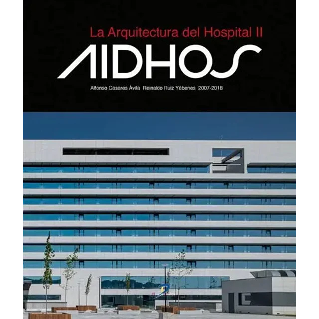 La Arquitectura del hospital II AIDHOS 2007-2018