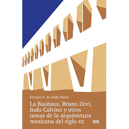 La Bauhaus, Bruno Zevi, Italo Calvino y otros temas de la arquitectura mexicana del siglo XX