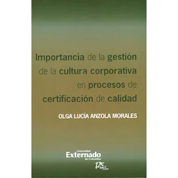 Importancia de la gestión de la cultura corporativa en procesos de certificación de calidad