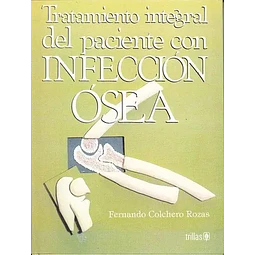 Tratamiento integral del paciente con infección ósea