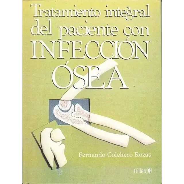Tratamiento integral del paciente con infección ósea