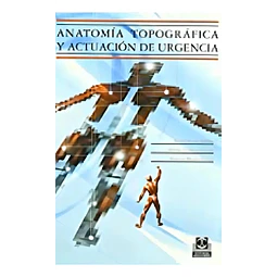 Anatomia Topográfica y Actuación de Urgencia