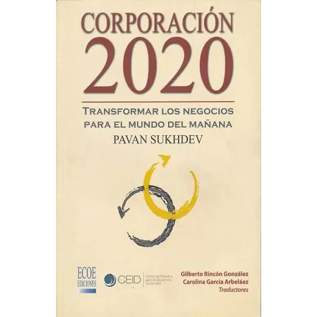 Corporación 2020 Transformar los negocios para el mundo del mañana