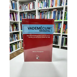 Vademecum neonatal 2019. Guia farmacoterapeutica para el recien nacido y los primeros meses de vida