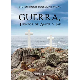 Guerra. Tiempos de Amor y Fe