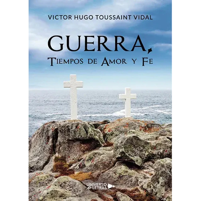 Guerra. Tiempos de Amor y Fe
